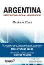 Argentina Breve historia de un largo fracaso【