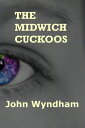 The Midwich Cuckoos【電子書籍】[ John Wynd