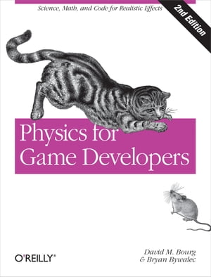 Physics for Game Developers Science, math, and code for realistic effects