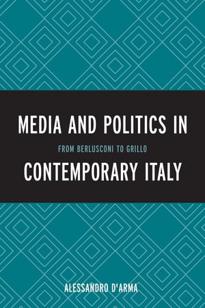 Media and Politics in Contemporary Italy