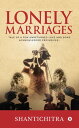 ŷKoboŻҽҥȥ㤨Lonely Marriages Tale of a Few Unreturned Love and Some Acknowledged PrejudicesġŻҽҡ[ Shantichitra ]פβǤʤ262ߤˤʤޤ