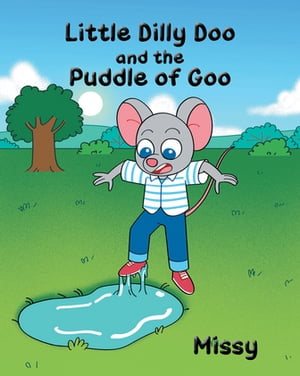 Little Dilly Doo and the Puddle of GooŻҽҡ[ Missy ]