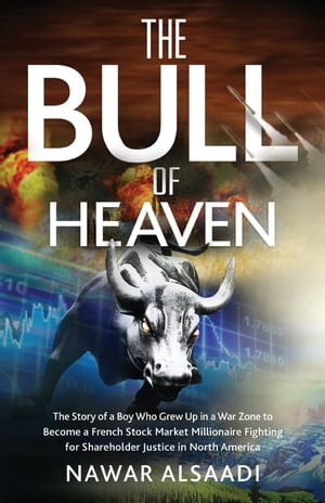 ŷKoboŻҽҥȥ㤨The Bull of Heaven The Story of a Boy Who Grew Up in a War Zone to Become a French Stock Market Millionaire Fighting for Shareholder Justice in North AmericaŻҽҡ[ Nawar Alsaadi ]פβǤʤ353ߤˤʤޤ