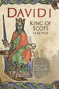 David I King of Scots, 1124 1153【電子書籍】 Richard D. Oram