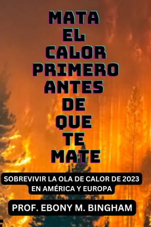 MATA EL CALOR PRIMERO ANTES DE QUE TE MATE