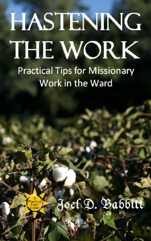 Hastening the Work: Practical Tips for Missionary Work in the Ward