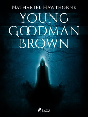 Young Goodman Brown【電子書籍】[ Nathaniel Hawthorne ]