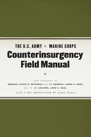 The U.S. Army/Marine Corps Counterinsurgency Field Manual