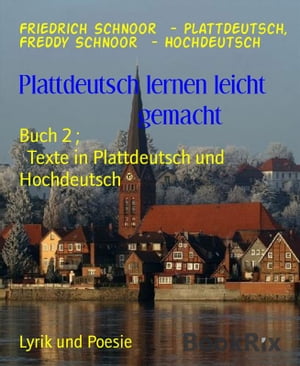 Plattdeutsch lernen leicht gemacht Buch 2 ; Texte in Plattdeutsch und Hochdeutsch