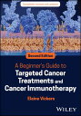 A Beginner's Guide to Targeted Cancer Treatments and Cancer Immunotherapy【電子書籍】[...