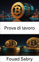 Prova di lavoro Comprendere le basi della sicurezza della blockchain e i meccani...
