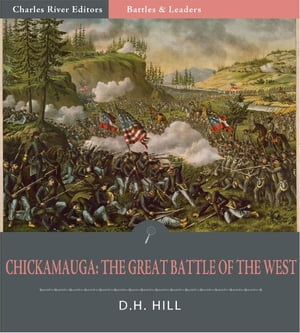 Battles & Leaders of the Civil War: Chickamauga, The Great Battle of the West