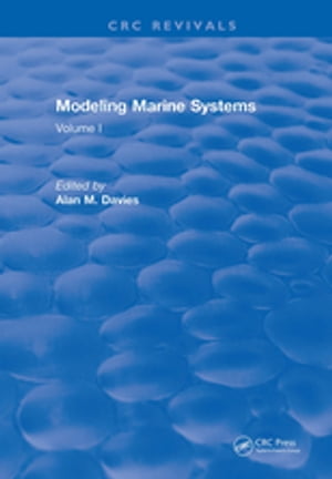 Modeling Marine Systems Volume I【電子書籍】[ A. M. Davies ]