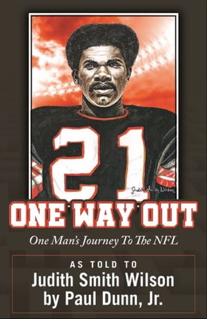 One Way Out: Paul Dunn Jr’s Journey To The NFL【電子書籍】[ Judith Smith Wilson ]