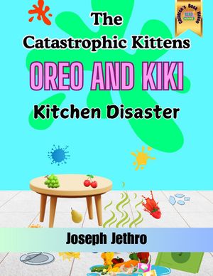 Kitchen Disaster Oreo And Kiki, #1���Żҽ��ҡ�[ Joseph Jethro ]