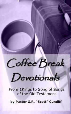 Coffee Break Devotionals: From 1 Kings to Song of Songs of the Old Testament【電子書籍】[ GR 