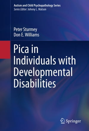 Pica in Individuals with Developmental Disabilities【電子書籍】[ Don E. Williams ]