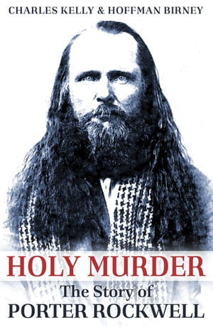Holy Murder The Story of Porter Rockwell【電