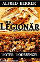 Toter Todesengel (Der Legion?r - Die Action Thriller Serie) Episode 2 - Cassiopeiapress Spannung