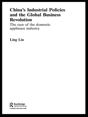 China's Industrial Policies and the Global Business Revolution