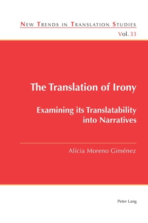 The Translation of Irony Examining its Translatability into Narratives