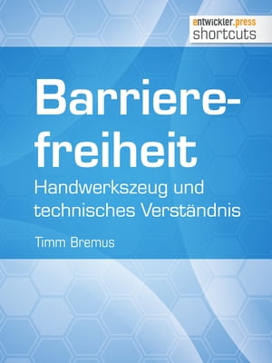Barrierefreiheit - Handwerkszeug und technisches Verständnis