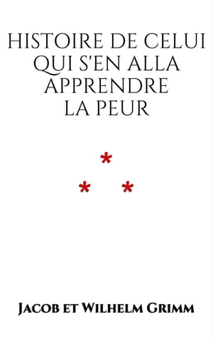 Histoire de celui qui s'en alla apprendre la peur