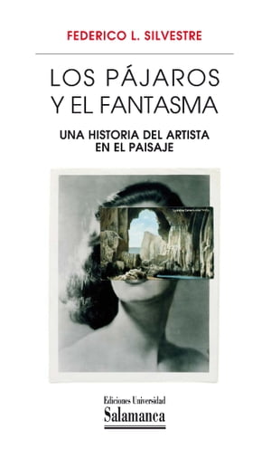 Los p・jaros y el fantasma una historia del artista en el paisaje