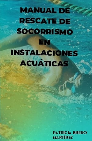 Manual de rescate de socorrismo en instalaciones acúaticas