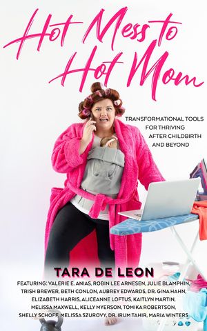 Hot Mess to Hot Mom