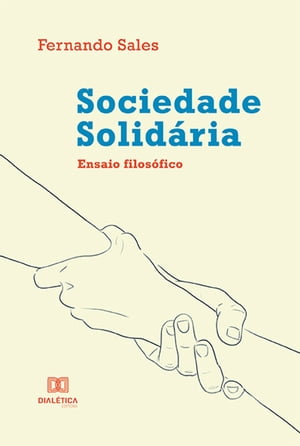 Sociedade Solid?ria ensaio filos?ficoŻҽҡ[ Fernando Sales ]