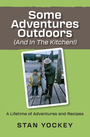 Some Adventures Outdoors (and in the Kitchen!) 