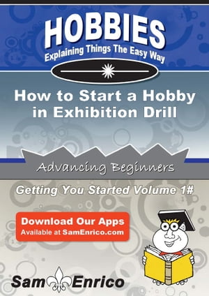 How to Start a Hobby in Exhibition Drill