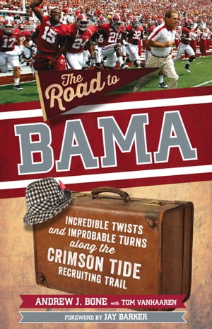 楽天楽天Kobo電子書籍ストアThe Road to Bama Incredible Twists and Improbable Turns Along the Alabama Crimson Tide Recruiting Trail【電子書籍】[ Andrew Bone ]
