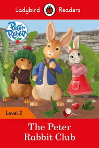 Ladybird Readers Level 2 - Peter Rabbit - The Peter Rabbit Club (ELT Graded Reader)Żҽҡ[ Beatrix Potter ]