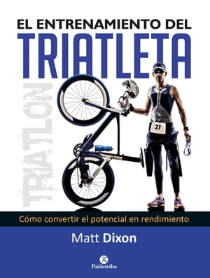 El entrenamiento del triatleta C?mo convertir el potencial en rendimiento