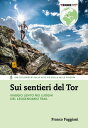 Sui sentieri del Tor Viaggio lento nei luoghi del leggendario trail