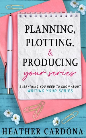 Planning, Plotting, & Producing Your Series