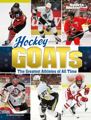 Hockey GOATs The Greatest Athletes of All TimeŻҽҡ[ Bruce Berglund ]