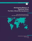Anticipating Balance of Payments Crises--The Role of Early Warning Systems【電子書籍】[ Catherine Ms. Pattillo ]