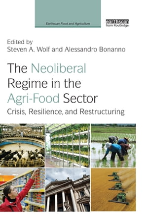 The Neoliberal Regime in the Agri-Food Sector Cr