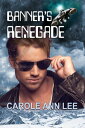 Banner's Renegade【電子書籍】[ Carole Lee 