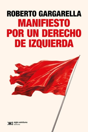 Manifiesto por un derecho de izquierdaŻҽҡ[ Roberto Gargarella ]