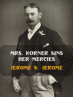 Mrs. Korner Sins Her Mercies