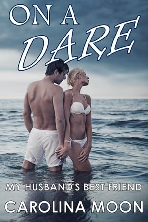 On A Dare (Teasing, Cheating, Adventure Sex)