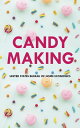 ŷKoboŻҽҥȥ㤨Candy MakingŻҽҡ[ United States Bureau of Home Economics ]פβǤʤ452ߤˤʤޤ