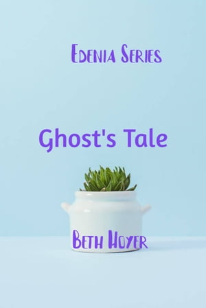 Ghost's TaleŻҽҡ[ Beth Hoyer ]