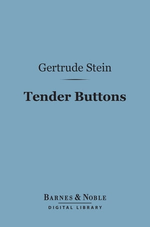 Tender Buttons (Barnes &Noble Digital Library)Żҽҡ[ Gertrude Stein ]