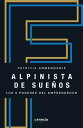 Alpinista de sue os Los 8 poderes del emprendedor【電子書籍】 Patricia Armend riz