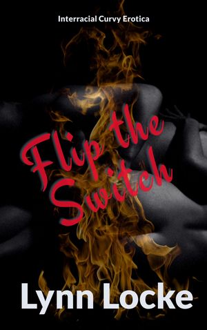 Flip the Switch【電子書籍】[ Lynn Locke ]